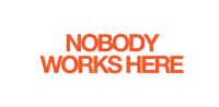 nobody works here on a white background